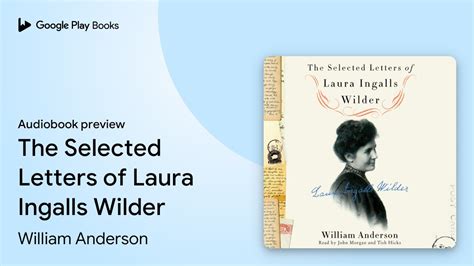 The Selected Letters Of Laura Ingalls Wilder By William Anderson · Audiobook Preview Youtube