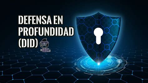 Qué es un Enfoque de Defensa en Profundidad DiD en Ciberseguridad