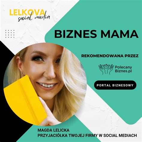 Biznes Mamy Magda Lelicka przyjaciółka od social mediów dla biznesu