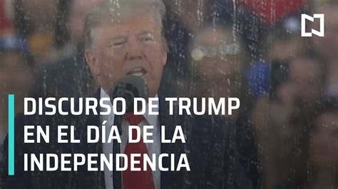 Discurso De Trump En El Día De La Independencia Las Noticias Youtube