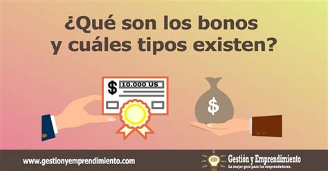 Qué son los bonos y cuáles tipos existen Gestión y Emprendimiento