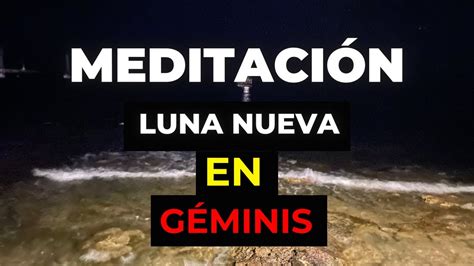 MEDITACIÓN LUNA NUEVA EN GÉMINIS 6 DE JUNIO DE 2024 YouTube