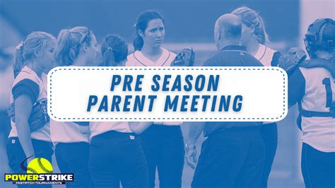 Pre Season Parent Meeting Powerstrike Fastpitch