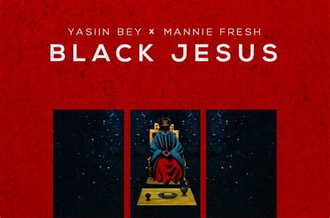 Listen Yasiin Bey Mos Def And Mannie Fresh Black Jesus Complex