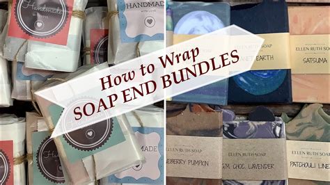 How To Wrap Soap Packaging Wrapping Soap End Bundles Ellen Ruth