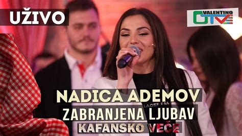 Nadica Ademov Zabranjena Ljubav Uzivo Otv Valentino Youtube