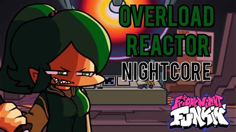 Overload Reactor Nightcore Friday Night Funkin Vs Green Vs Human