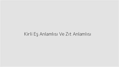 Kirli E Anlaml S Ve Z T Anlaml S Teknoloji Doktoru