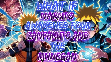 What If Godlike Naruto Awakened Four Zanpakuto And The Rinnegan Youtube