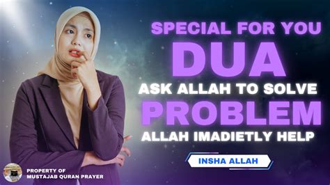 Special Only For You Dua To Ask Allah Solve And Ends Any Problem Ask