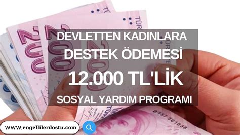 Devletten Kadınlara Destek Ödemesi 12 000 TL lik Sosyal Yardım Programı