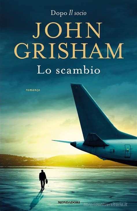 Lo Scambio John Grisham Libro Mondadori Omnibus Stranieri