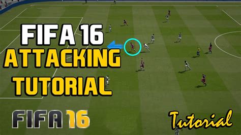 Fifa 16 Attacking Tutorial Simple And Effective Guide To Attacking 2