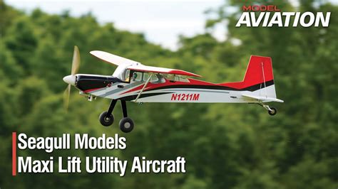 Seagull Models Maxi Lift Utility Aircraft Review Model Aviation