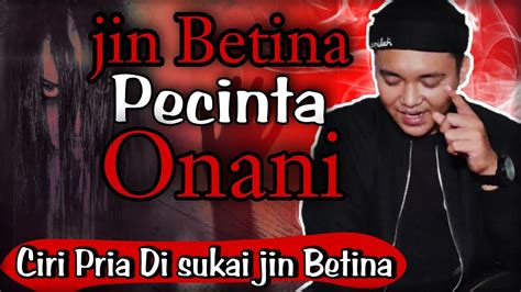 Sering Onani Adalah Ciri Pria Yang Di Sukai Jin Betina Cara Berhenti