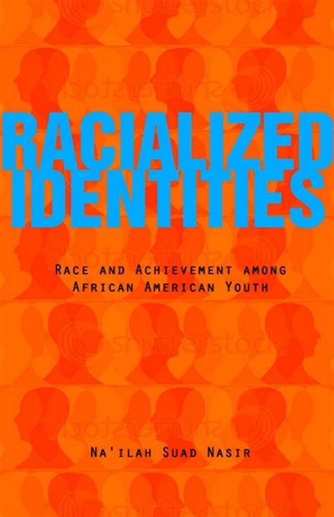 Racialized Identities Race And Achievement Among African American