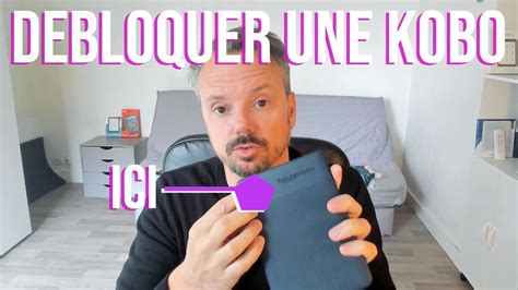 D Bloquer Sa Liseuse Kobo En Secondes Youtube