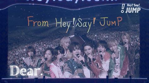 Hey Say Jump Dear Official Live Video Hey Say Jumpstorm