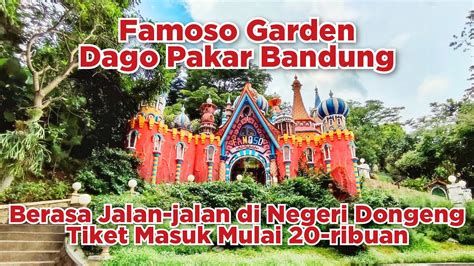 Famoso Garden Dago Pakar Bandung Wisata Negeri Dongeng Di Bandung