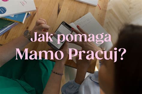 Jak Pomaga Mamo Pracuj