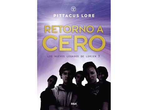 Livro Los Nuevos Legados De Lorien 3 Retorno A Cero De Lore Pittacus