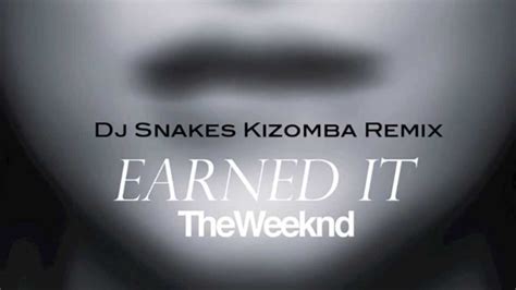 Earned It Theweekend Dj Snakes Kizomba Remix Ddjay Prod