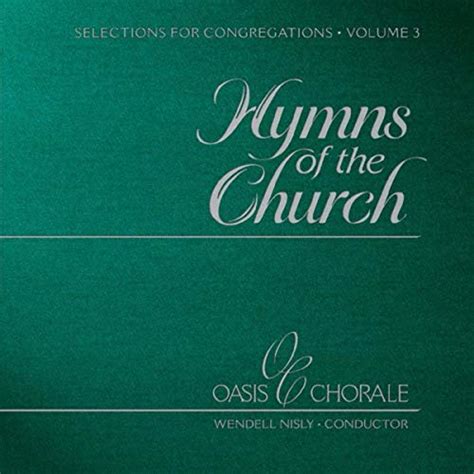 Amazon Hymns Of The Church Vol III Oasis Chorale Wendell