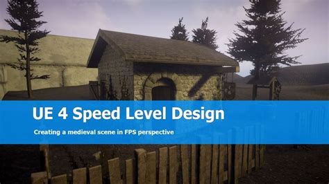 Ue4 Speed Level Design Medieval Scene Scene Design Unreal Engine