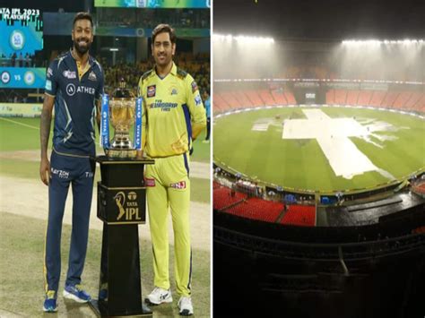 Csk Vs Gt Live Score Ipl 2023 Final Live Updates Chennai Super Kings Vs Gujarat Titans Final