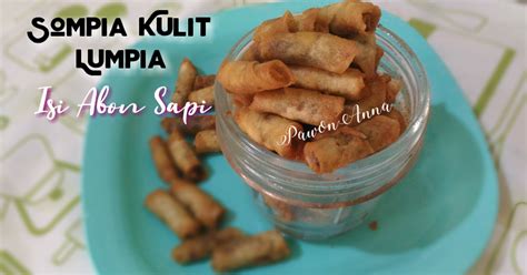 Resep Sompia Kulit Lumpia Isi Abon Sapi Oleh Pawon Ndeso Artikah Cookpad