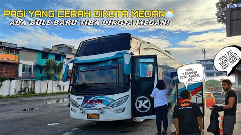 Pagi Cerahada Bang Bule Baru Turun Dari Bus Hunting Bus Aceh