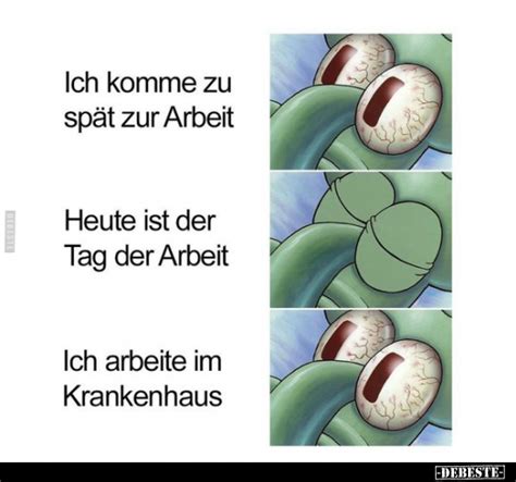 Ich Komme Zu Sp T Zur Arbeit Heute Ist Der Tag Der Arbeit Ich