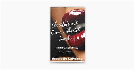 Chocolate And Curves Shantel Louise S Guide To Dripping Sex Therapy