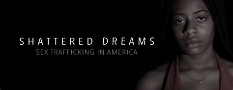 Film Screening Of Shattered Dreams Sex Trafficking In America
