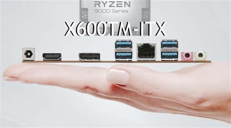 ASRock Launches X600TM-ITX, World's First Thin Mini-ITX AM5 Motherboard ...