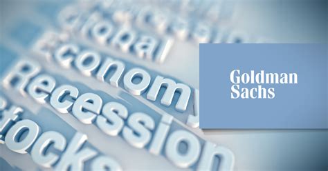 Goldman Sachs Threat Of Recession Is Most Important Issue For Equities