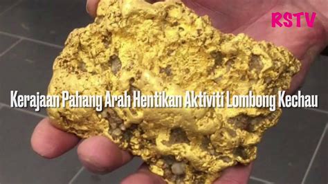 Seronok Kutip Emas Kerajaan Pahang Arah Penduduk Henti Aktiviti