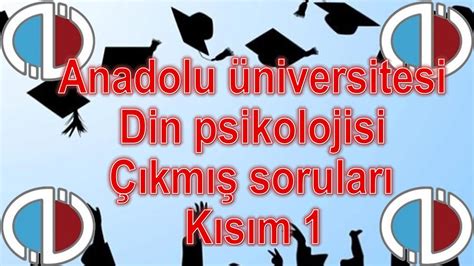 DİN PSİKOLOJİSİ 1 KISIM ÇIKMIŞ SORULAR SESLİ ANLATIM YouTube