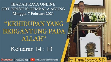 Ibadah Raya GBT Kristus Gembala Agung Minggu 7 Februari 2021 YouTube