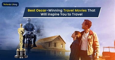 Best Oscar Winning Travel Movies That Will Inspire You To Travel