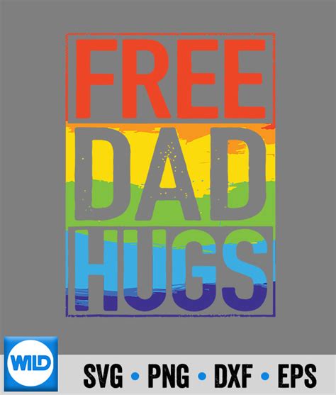 Lgbt Svg Gay Pride Free Dad Hugs Rainbow Lgbt Lgbtq Pride Fars Day Svg Wildsvg