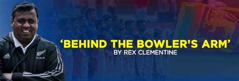 Behind The Bowler S Arm Rex Clementine