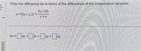 Solved Write The Differential Dw In Terms Of The