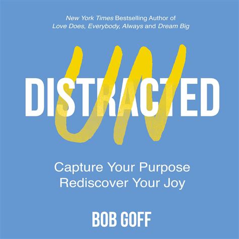 Undistracted Capture Your Purpose Rediscover Your Joy By Bob Goff