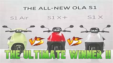 Discover The Superior Ola S1 Model S1 Air Vs S1X Vs S1X YouTube