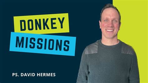 Donkey Missions Part The Donkey Within Pastor David Hermes