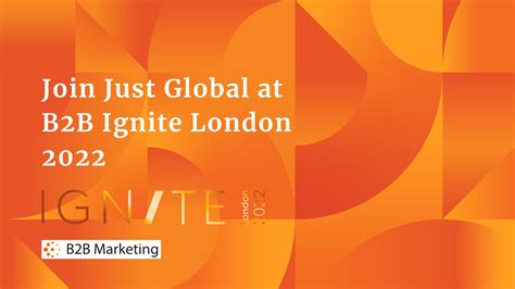 Join Just Global At B2b Ignite London 2022 Just Global B2b