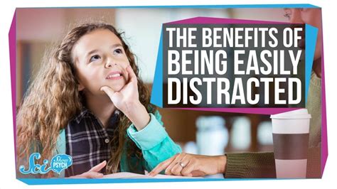 The Benefits Of Being Easily Distracted YouTube