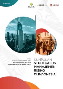 Kumpulan Studi Kasus Manajemen Risiko Di Indonesia Seri Pertama