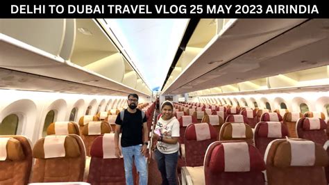 Delhi To Dubai Travel Vlog Th May Air India Flight And